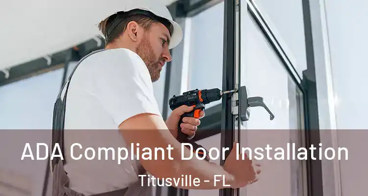  ADA Compliant Door Installation Titusville - FL