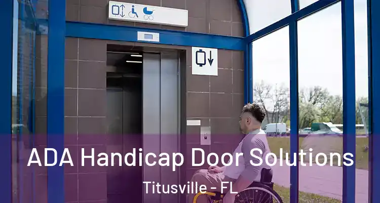  ADA Handicap Door Solutions Titusville - FL