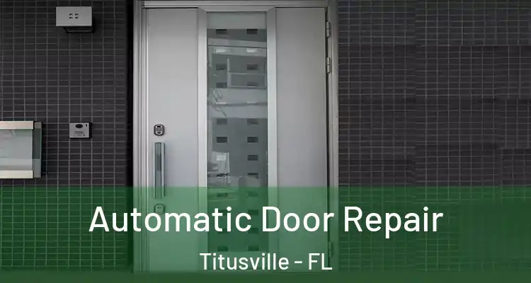  Automatic Door Repair Titusville - FL