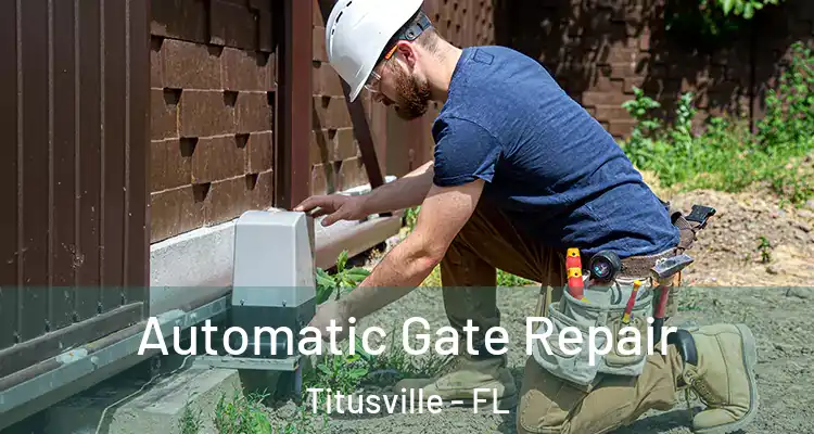  Automatic Gate Repair Titusville - FL