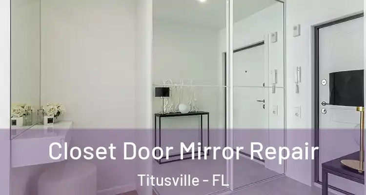  Closet Door Mirror Repair Titusville - FL