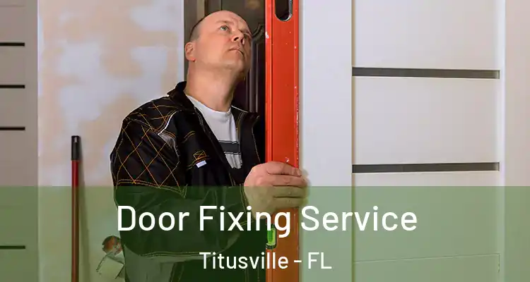  Door Fixing Service Titusville - FL