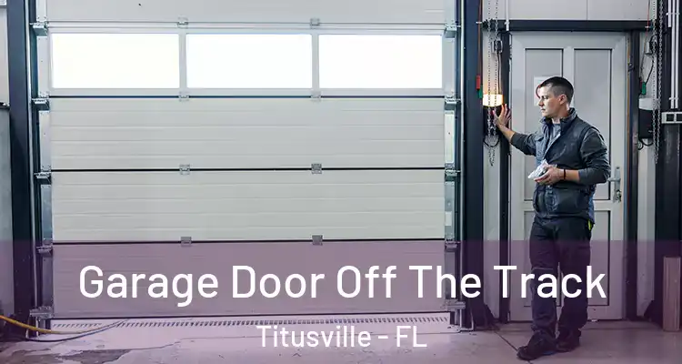  Garage Door Off The Track Titusville - FL