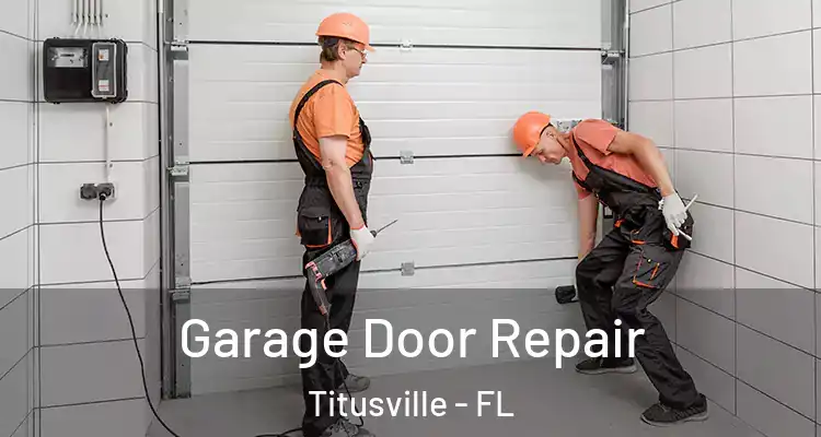  Garage Door Repair Titusville - FL