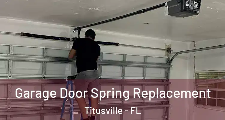  Garage Door Spring Replacement Titusville - FL