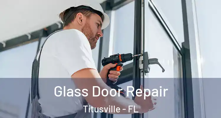  Glass Door Repair Titusville - FL