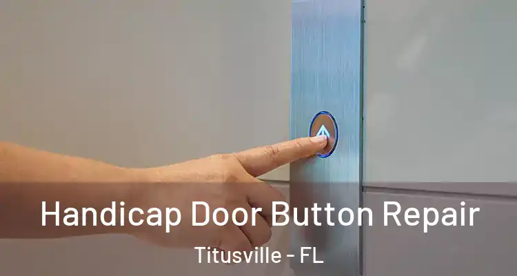  Handicap Door Button Repair Titusville - FL