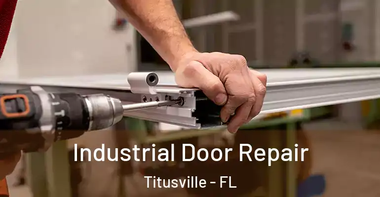  Industrial Door Repair Titusville - FL