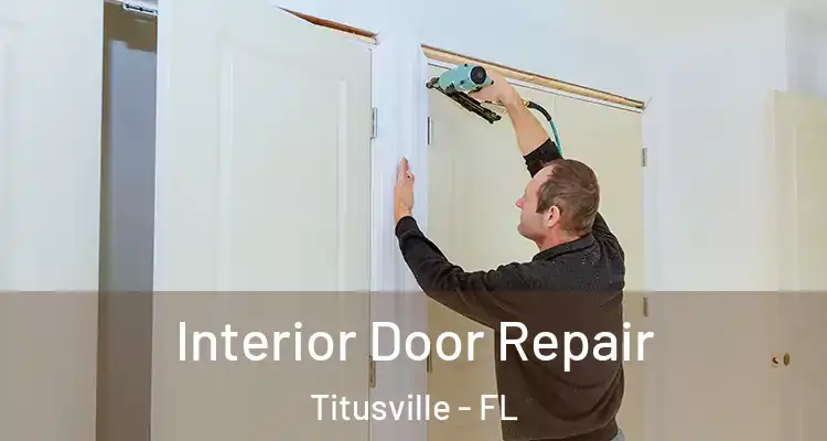  Interior Door Repair Titusville - FL