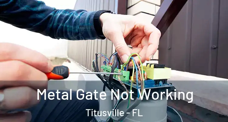  Metal Gate Not Working Titusville - FL
