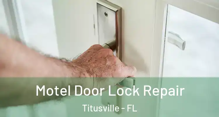  Motel Door Lock Repair Titusville - FL