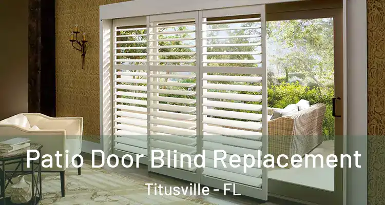  Patio Door Blind Replacement Titusville - FL