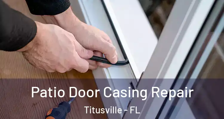 Patio Door Casing Repair Titusville - FL