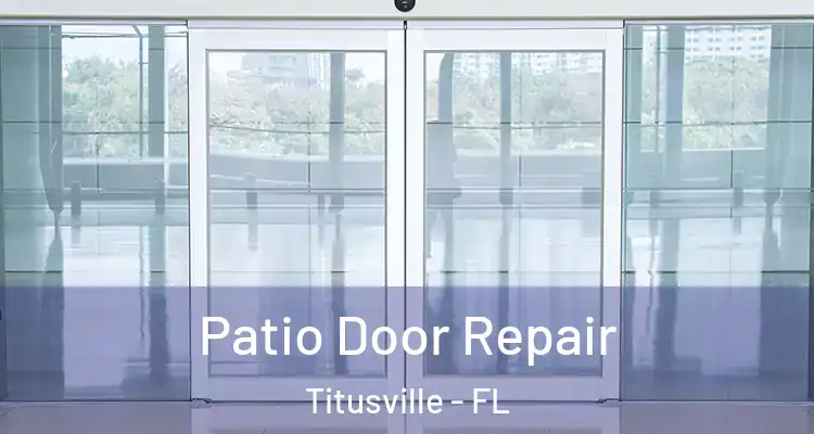  Patio Door Repair Titusville - FL