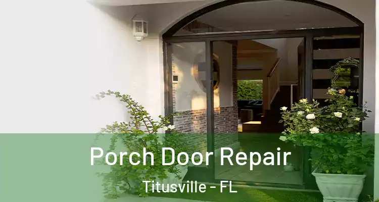  Porch Door Repair Titusville - FL