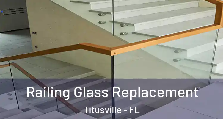  Railing Glass Replacement Titusville - FL