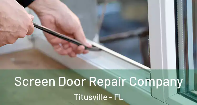  Screen Door Repair Company Titusville - FL