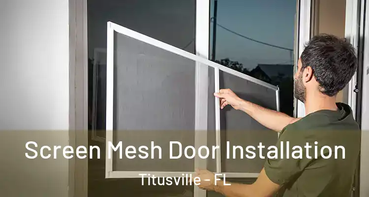  Screen Mesh Door Installation Titusville - FL