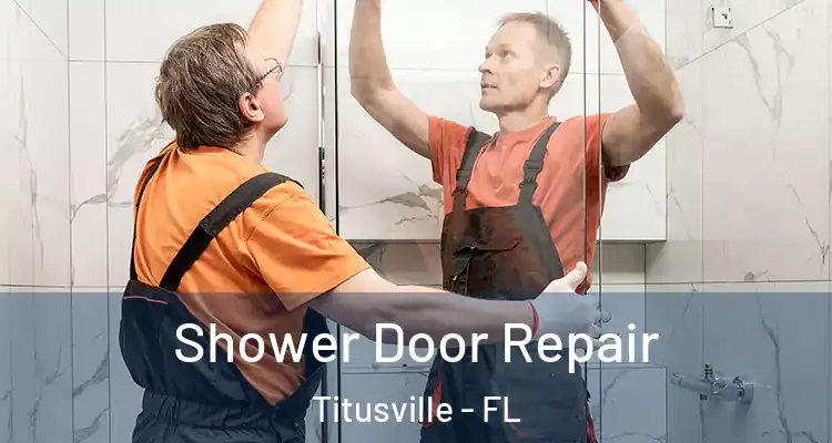  Shower Door Repair Titusville - FL