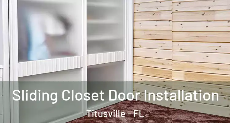  Sliding Closet Door Installation Titusville - FL