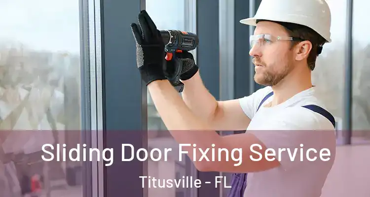  Sliding Door Fixing Service Titusville - FL