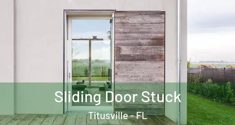  Sliding Door Stuck Titusville - FL