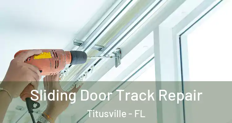  Sliding Door Track Repair Titusville - FL